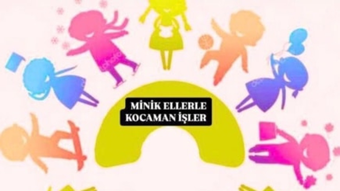  Minik Ellerle Kocaman İşler eTwinning Projesi 